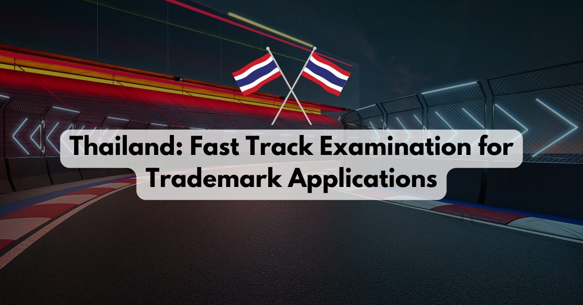 Thailand: Fast Track Examination for Trademark Applications