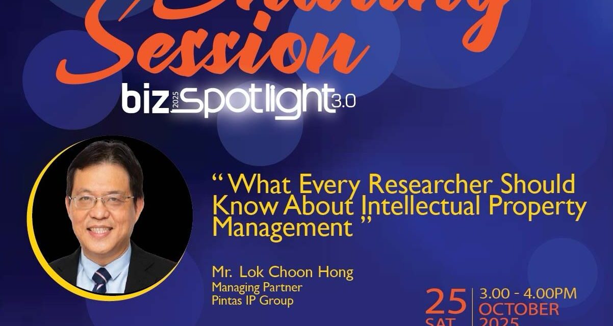 Festival Idea Selangor: Biz Spotlight Sharing - What Every Researcher Should Know About Intellectual Property Management